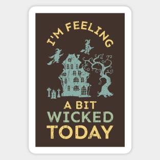 I'm Feeling a Bit Wicked Today Halloween Party Sticker